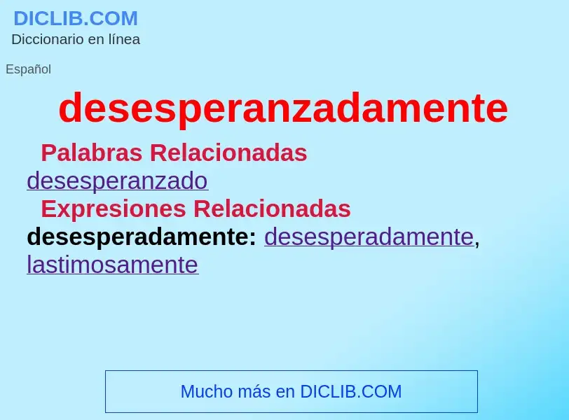 Was ist desesperanzadamente - Definition