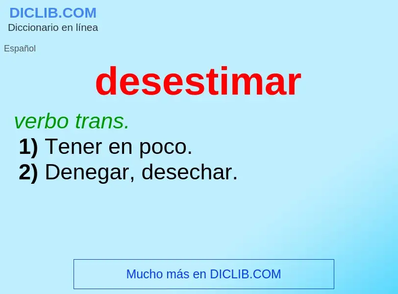 What is desestimar - definition