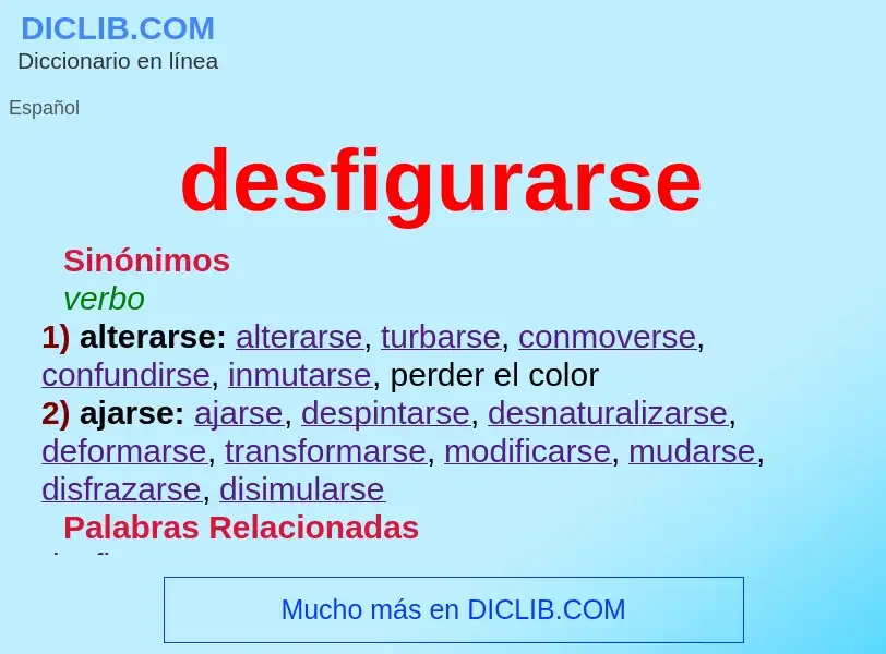 What is desfigurarse - meaning and definition