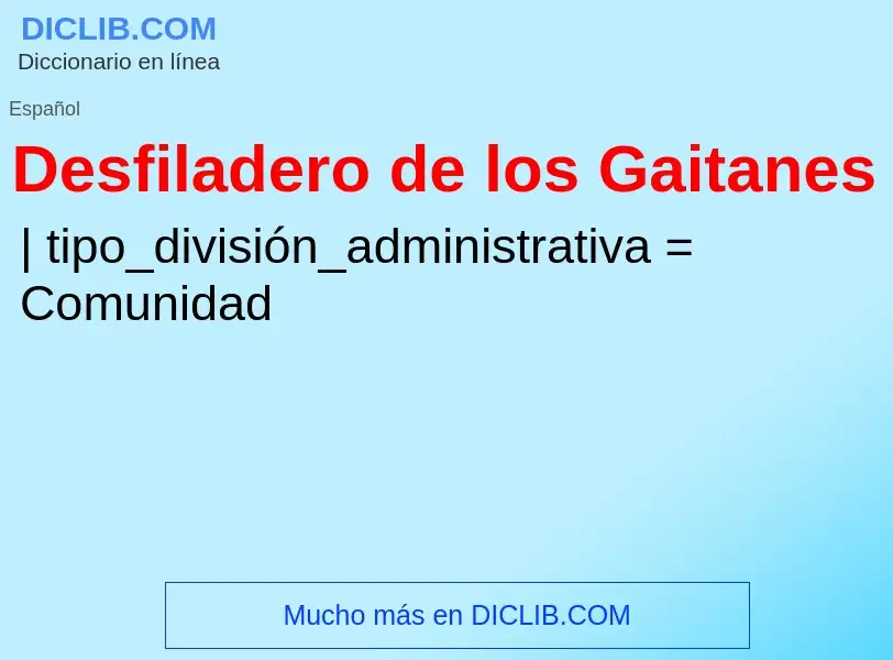 ¿Qué es Desfiladero de los Gaitanes? - significado y definición