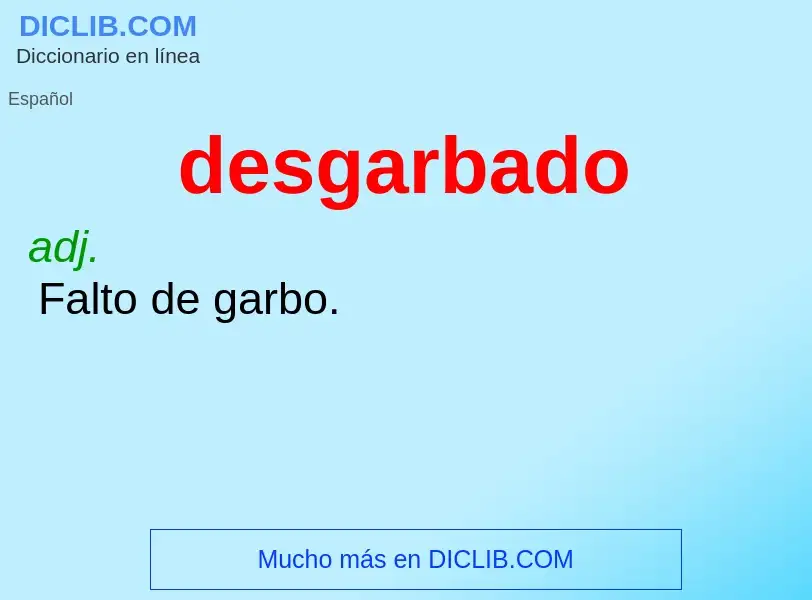 What is desgarbado - meaning and definition