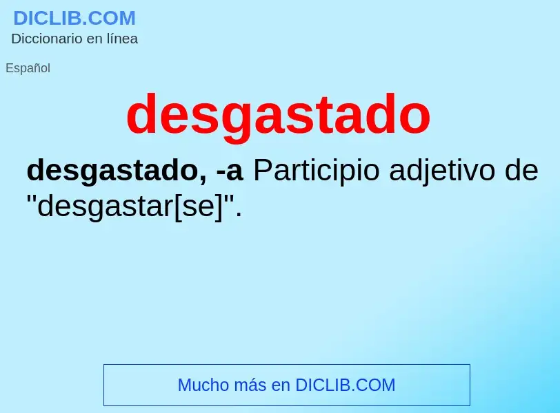 What is desgastado - definition