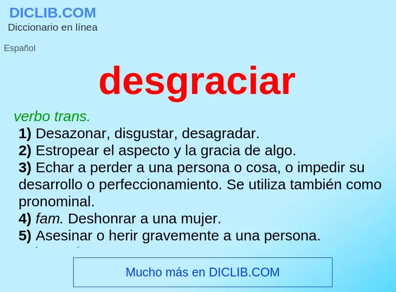 ¿Qué es desgraciar? - significado y definición