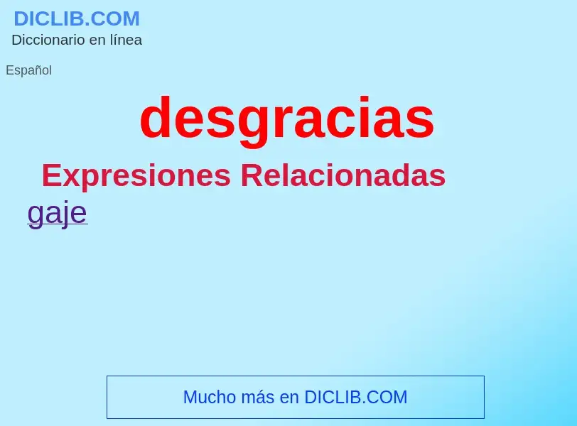 What is desgracias - meaning and definition