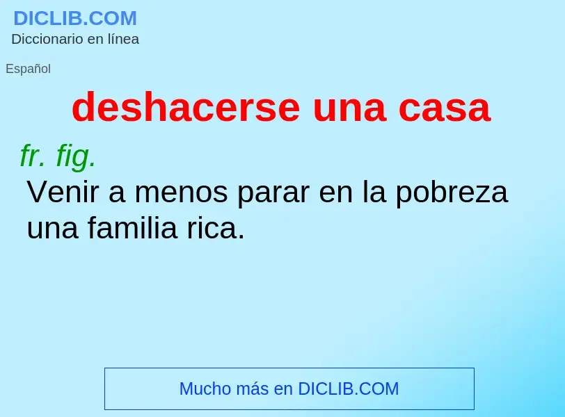 What is deshacerse una casa - definition