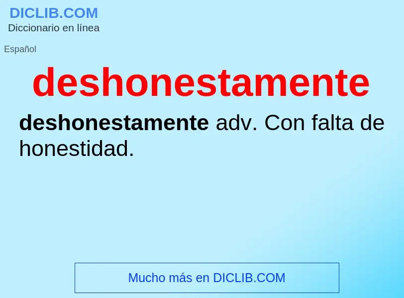 What is deshonestamente - meaning and definition