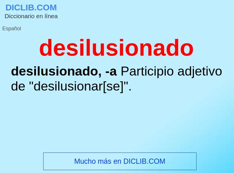 Wat is desilusionado - definition