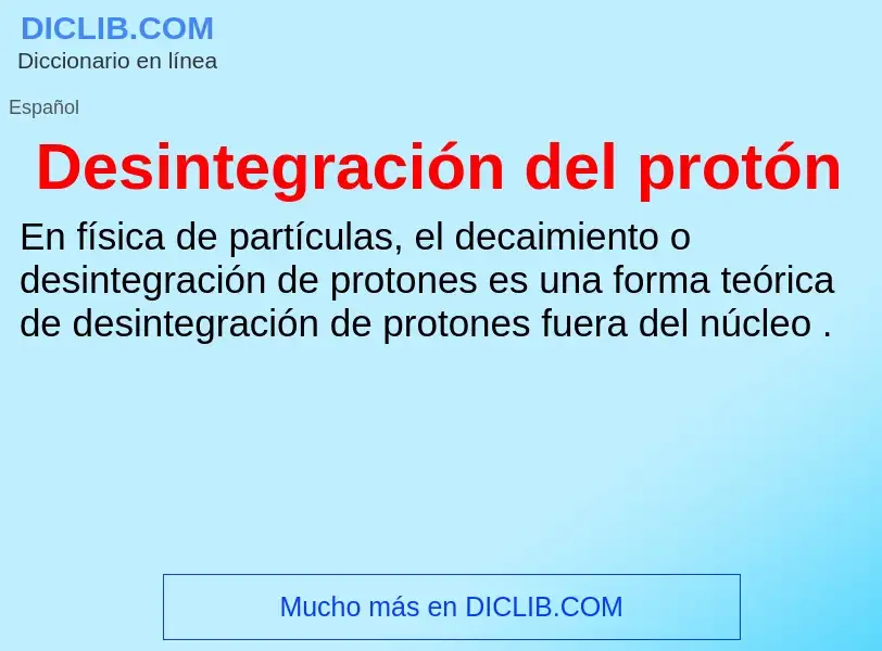 What is Desintegración del protón - definition