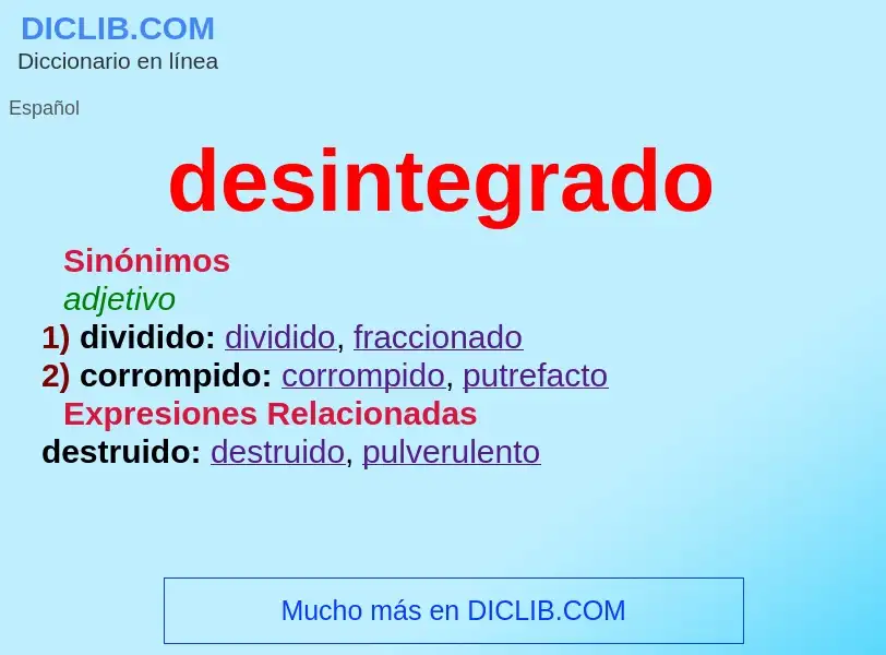 What is desintegrado - meaning and definition