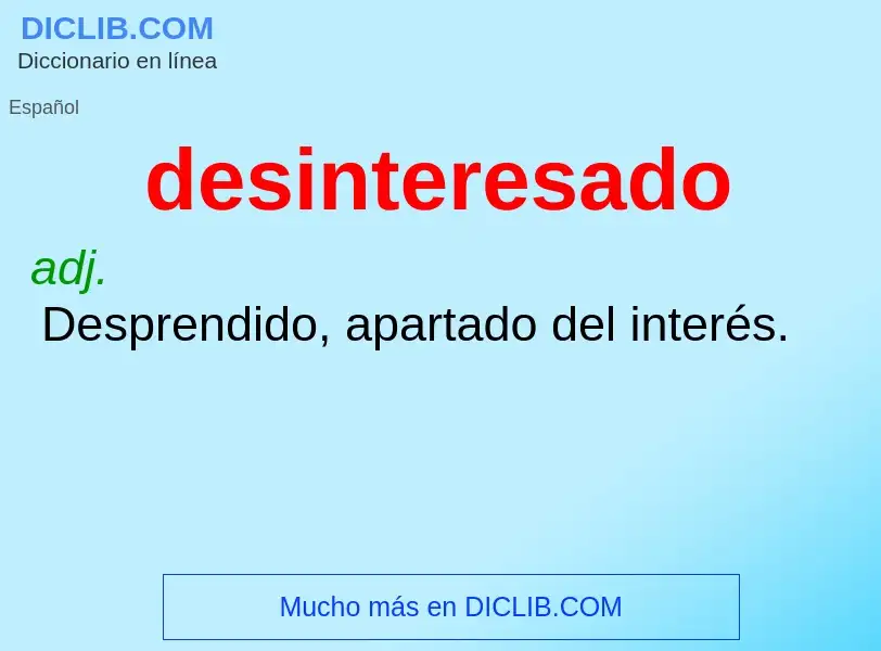 Wat is desinteresado - definition