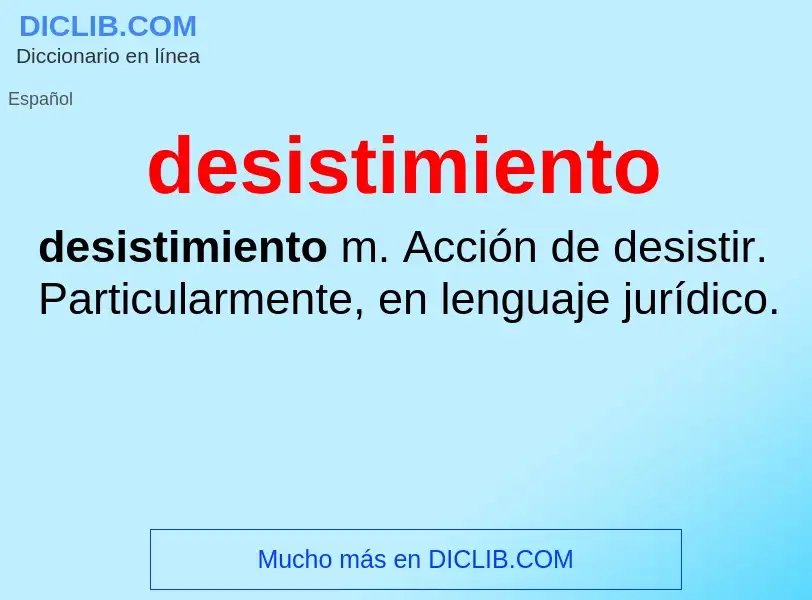 O que é desistimiento - definição, significado, conceito