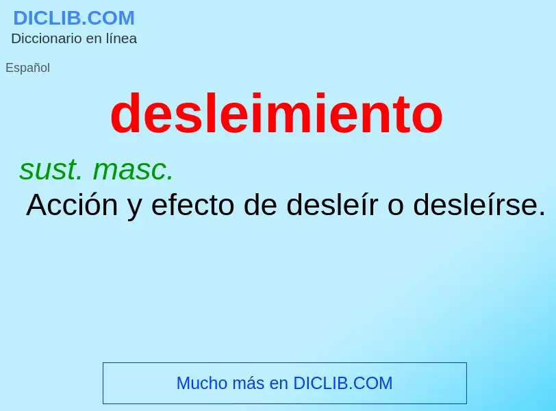 What is desleimiento - meaning and definition