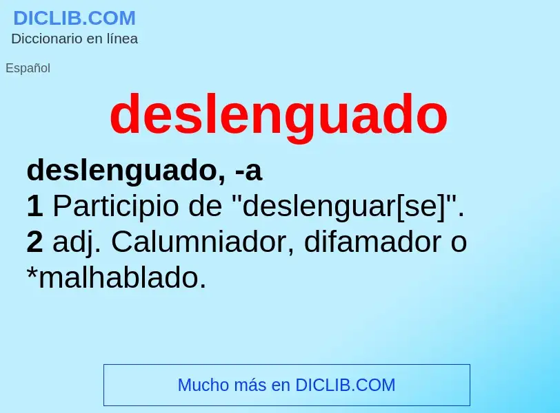 ¿Qué es deslenguado? - significado y definición