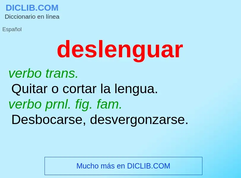 ¿Qué es deslenguar? - significado y definición