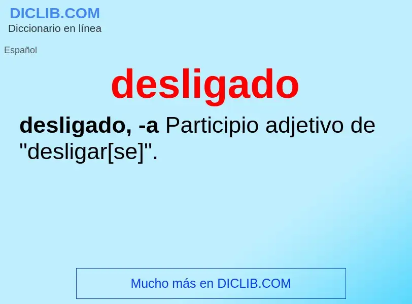 Wat is desligado - definition