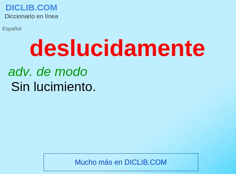 What is deslucidamente - definition