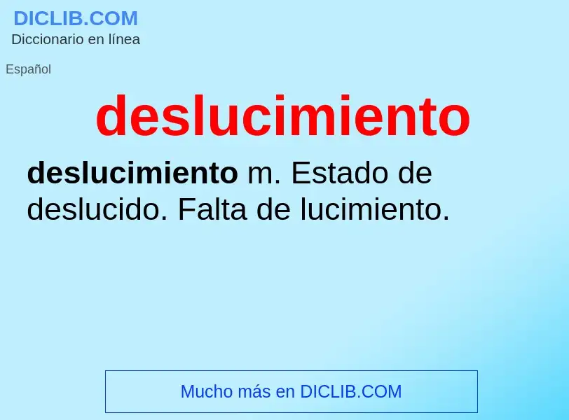 Wat is deslucimiento - definition