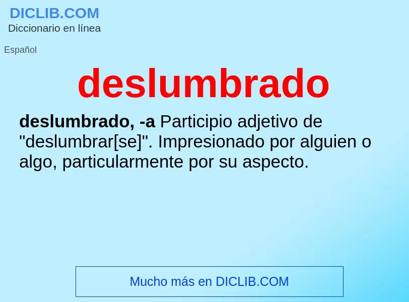 Was ist deslumbrado - Definition