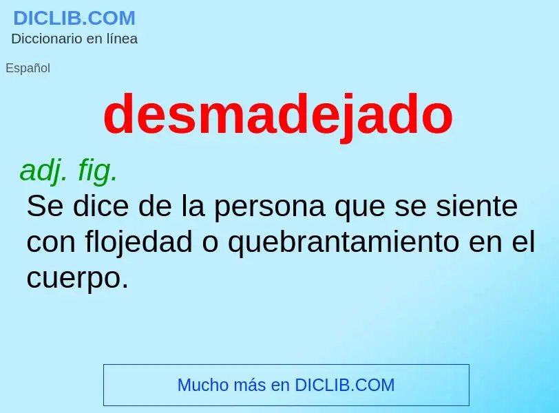 What is desmadejado - definition