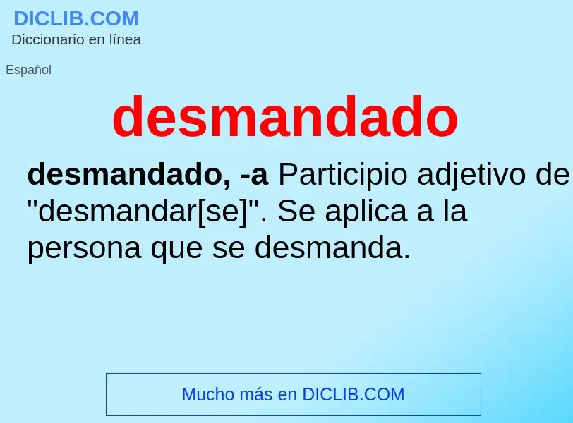 ¿Qué es desmandado? - significado y definición