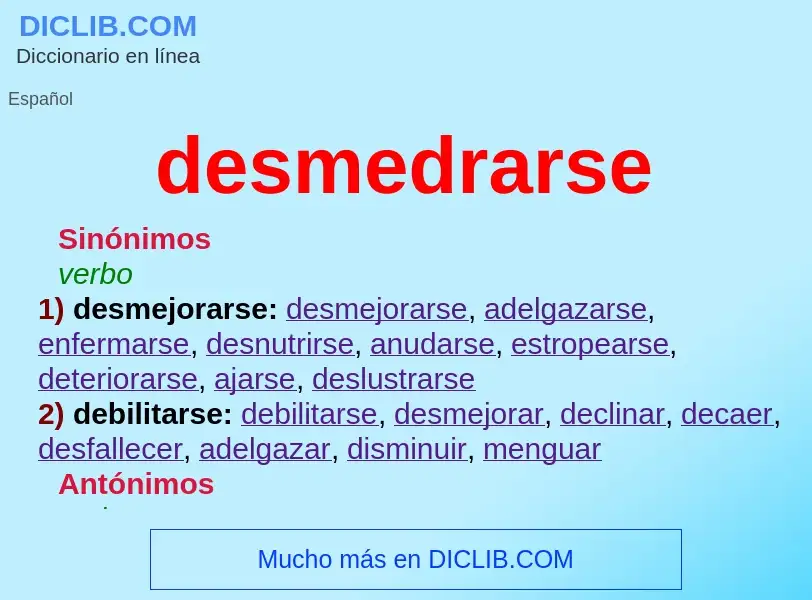 Что такое desmedrarse - определение