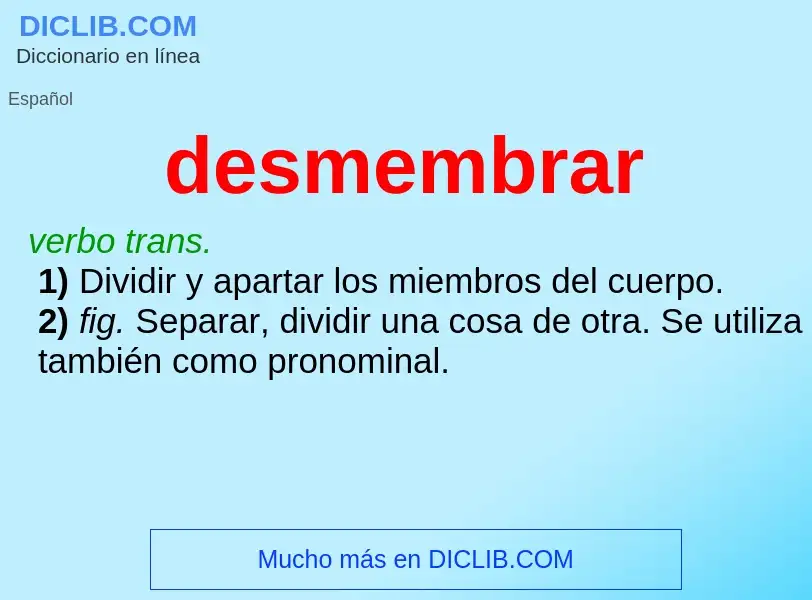 What is desmembrar - definition