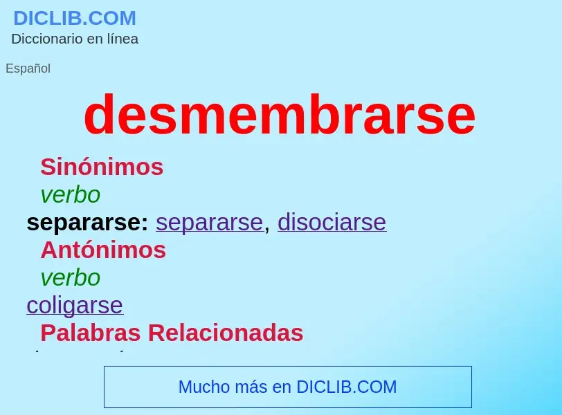 What is desmembrarse - definition