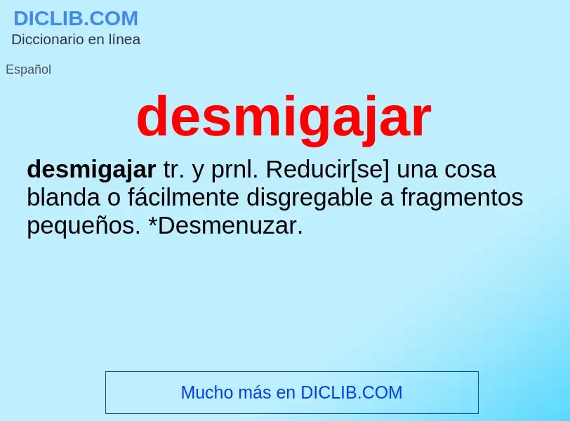 What is desmigajar - meaning and definition