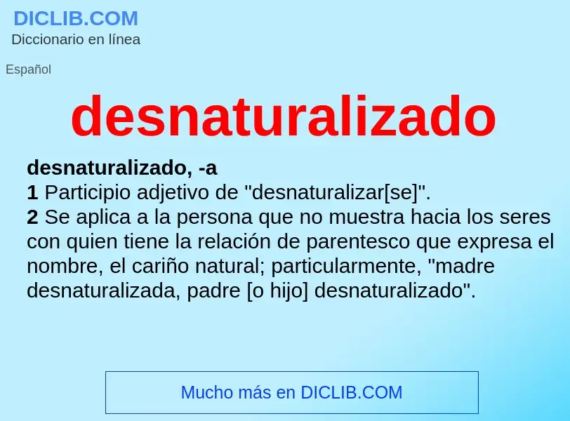 What is desnaturalizado - meaning and definition