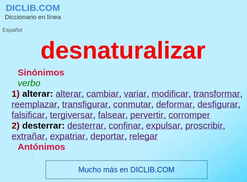 What is desnaturalizar - meaning and definition