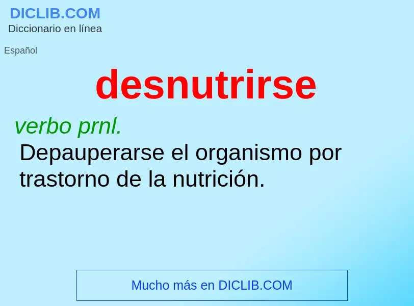 What is desnutrirse - meaning and definition