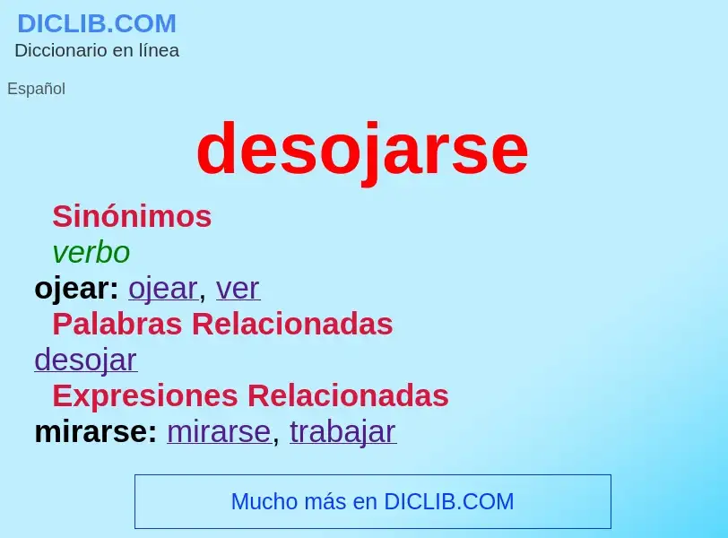 What is desojarse - meaning and definition