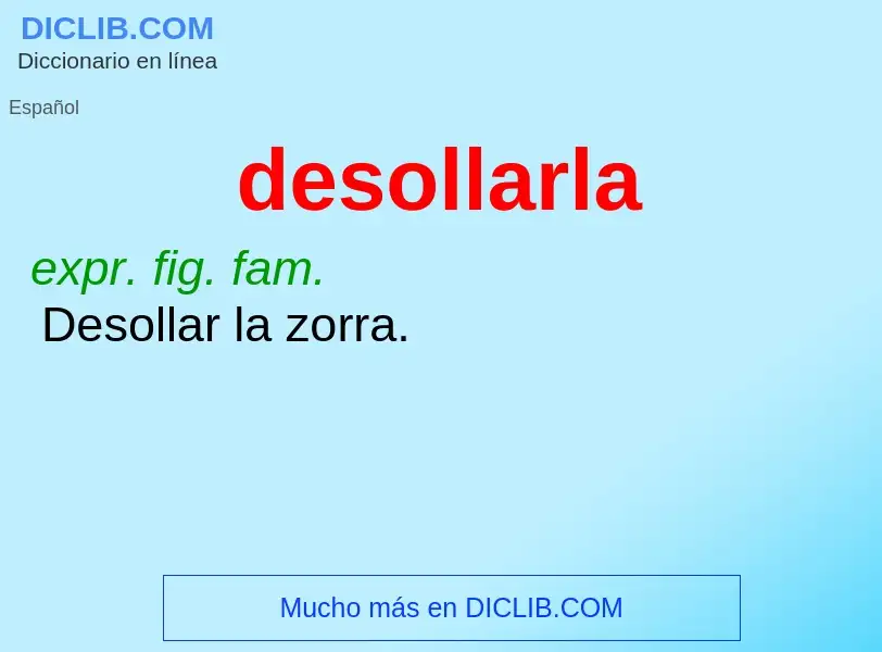 What is desollarla - definition