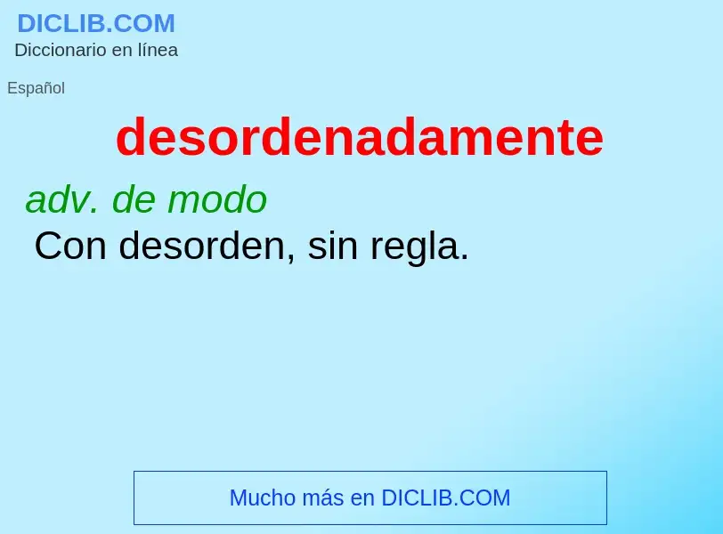 O que é desordenadamente - definição, significado, conceito