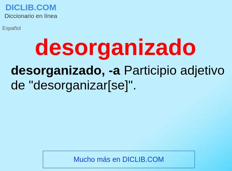 Was ist desorganizado - Definition