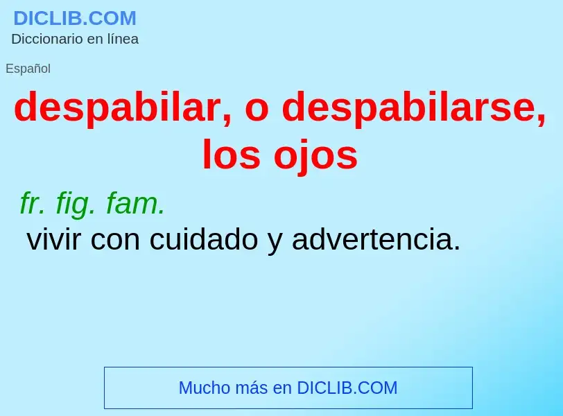 What is despabilar, o despabilarse, los ojos - meaning and definition