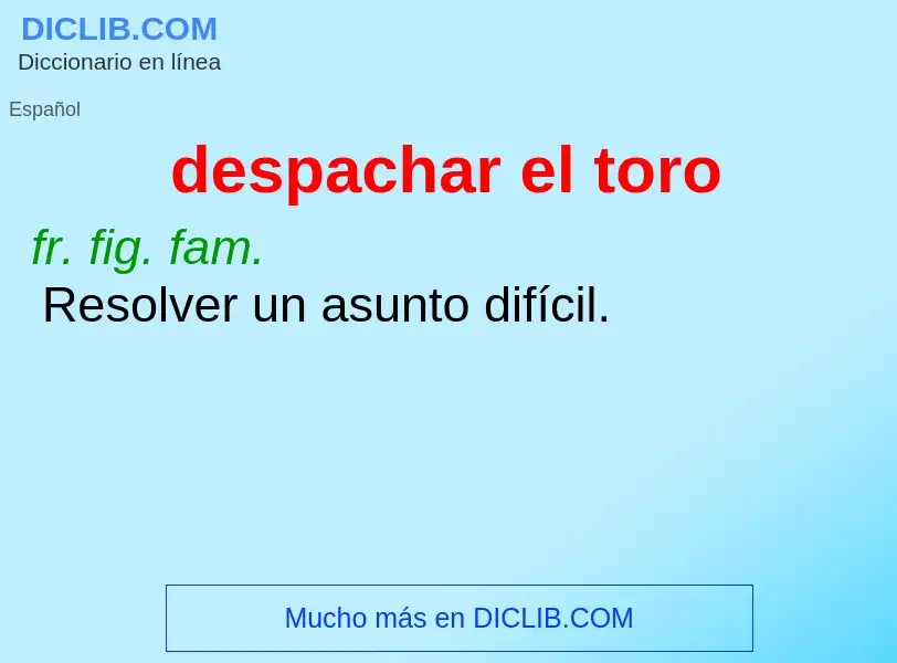 Wat is despachar el toro - definition