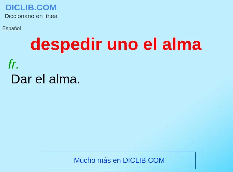 Wat is despedir uno el alma - definition