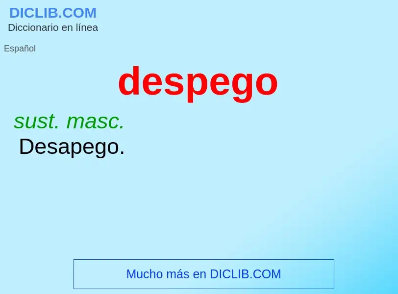 Wat is despego - definition