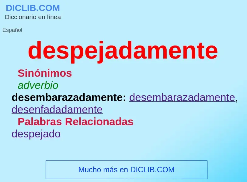 What is despejadamente - definition