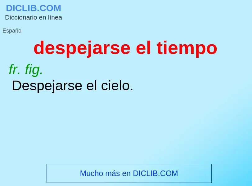 What is despejarse el tiempo - meaning and definition