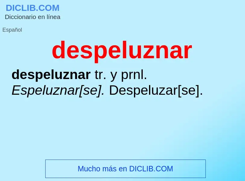 ¿Qué es despeluznar? - significado y definición