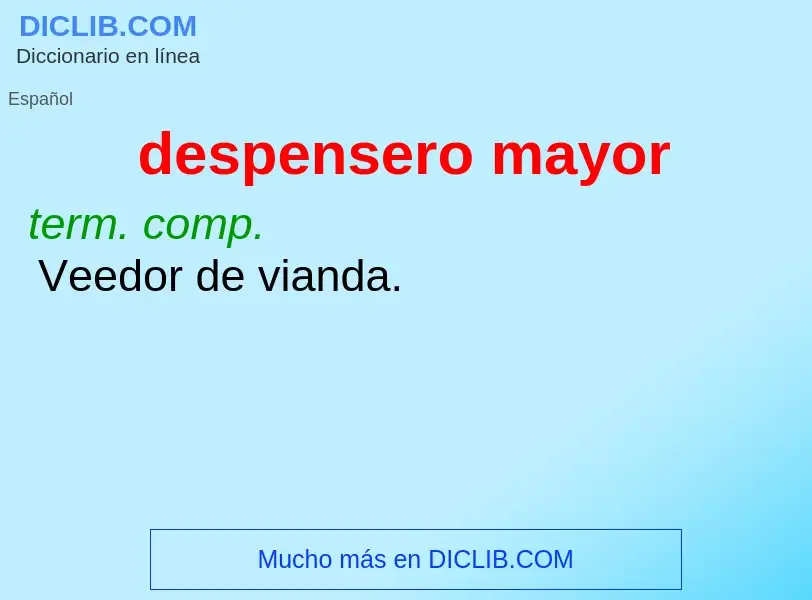 ¿Qué es despensero mayor? - significado y definición