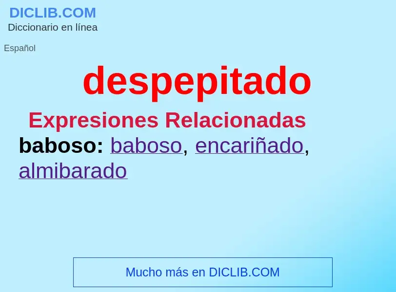 Wat is despepitado - definition