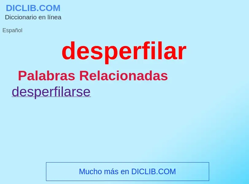 What is desperfilar - definition