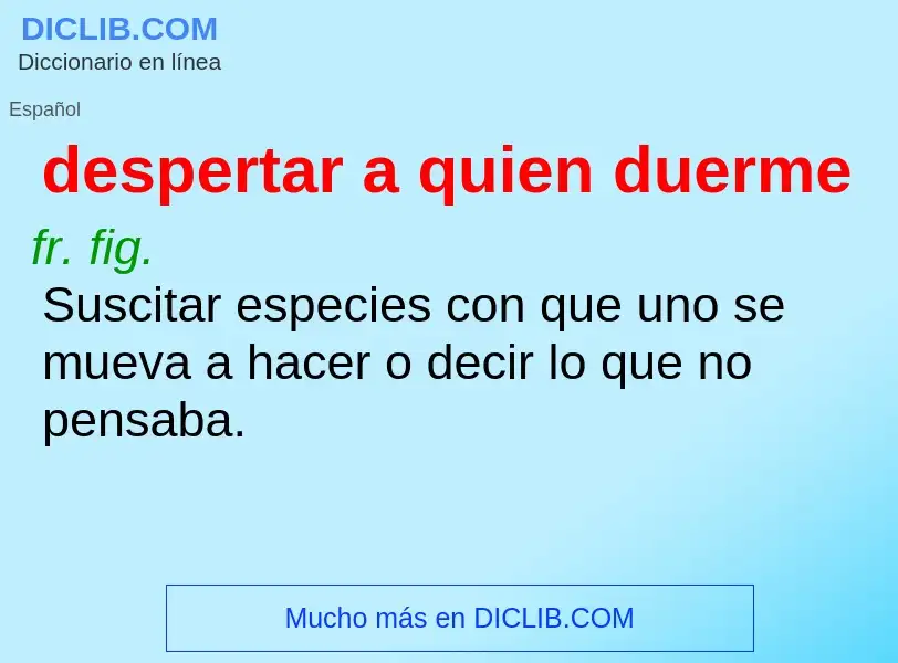 Wat is despertar a quien duerme - definition