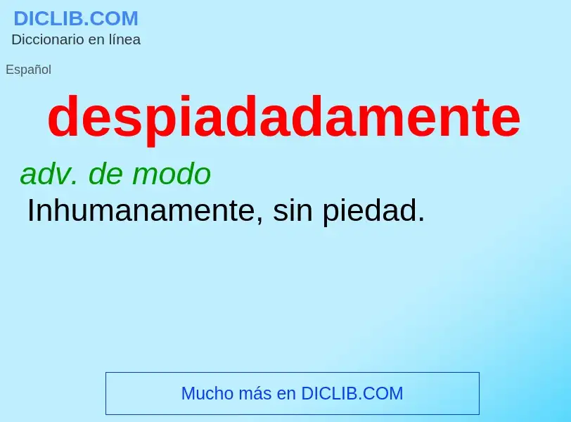 What is despiadadamente - definition