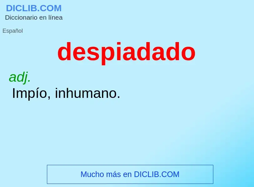 What is despiadado - definition