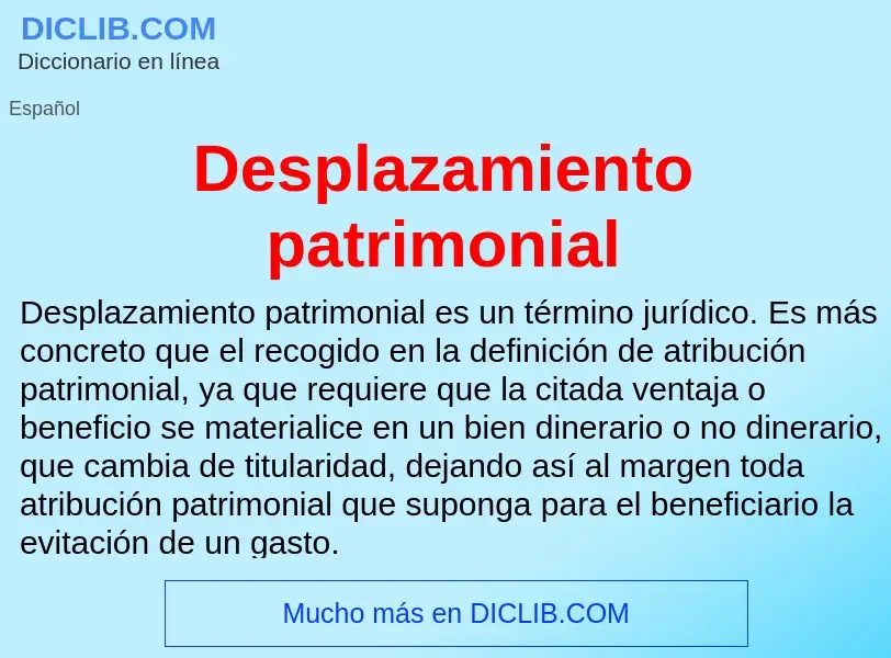 ¿Qué es Desplazamiento patrimonial? - significado y definición