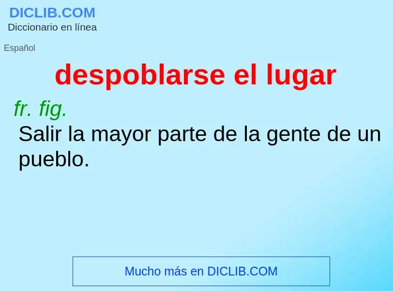 What is despoblarse el lugar - meaning and definition